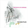 The Rite of Spring The Bad Plus