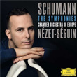 Schumann The Symphonies Chamber Orchestra Of Europe Yannick Nezet Seguin