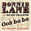Ooh La La An Island Harvest Ronnie Lane And Slim Chance