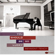 You Should Be So Lucky Benmont Tench