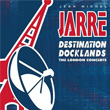 Destination Docklands The London Concert Jean Michel Jarre