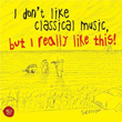 I Don`t Like Classical Music But I Kinda Like This! 2 Cd Box Set