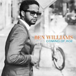 Coming Of Age Ben Williams