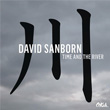 Time and The River David Sanborn