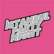 istanbul Party Night