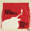 When You Wish Upon A Star Bill Frisell