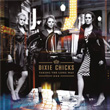 Taking The Long Way Dixie Chicks