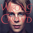 Wrong Crowd Deluxe Tom Odell