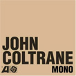 The Atlantic Years In Mono LP John Coltrane