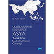 Uluslararası İlişkilerde Asya Kuşak Yol`un Jeo Ekonomisi ve Güvenliği Nobel Yayınevi