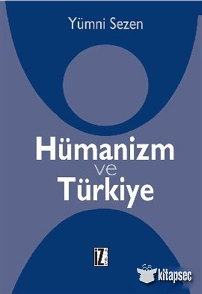 Hümanizm ve Türkiye Yümni Sezen İz Yayıncılık