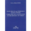 State Organs and Their Rule Making Powers Under The New Constitution Of The Rebuplic Of Turkey Blent Szer Vedat Kitaplk