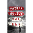 Batman Bolşoy Büyük Kaçış; Büyük Acı Enver Sezgin Vapur Yayınları