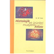 Histolojik Et rnleri Muayane Atlas Ali Torun Palme Yaynclk