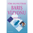 Türk Dış Politikası Barış Vizyonu Ramazan Gözen Palme Yayıncılık