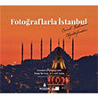Fotoraflarla stanbul Istanbul in Photographs From the Lens of Cemil ahin Firuze Suer Kltr A.