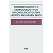 Deconstruction: A Methodology For Reading Architecture History and Urban Space Yeim Duygu Ergvey Der Yaynlar