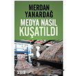 Medya Nasl Kuatld Merdan Yanarda Siyah Beyaz Yaynlar