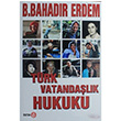 Türk Vatandaşlık Hukuku B. Bahadır Erdem Beta Yayınevi