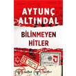 Bilinmeyen Hitler Aytunç Altındal Destek Yayınları