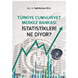 Trkiye Cumhuriyet Merkez Bankas statistikleri Ne Diyor? Fatih Mehmet cal izgi Kitabevi