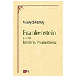 Frankenstein ya da Modern Prometheus Mary Shelley Tutku Yaynevi