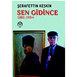 Sen Gidince (1881-1938) erafettin Keskin Kurgu Kltr Merkezi Yaynlar