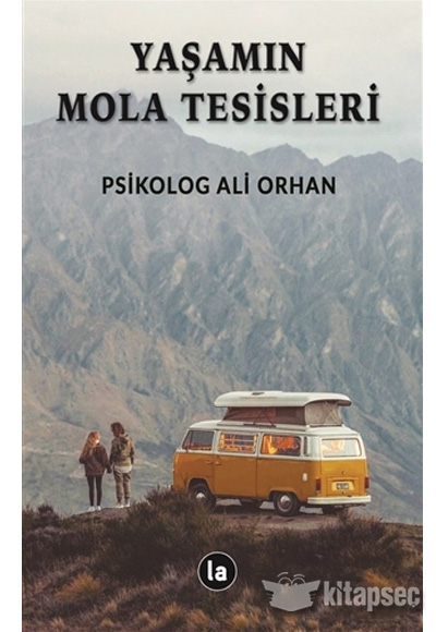 Yaşamın Mola Tesisleri Ali Orhan La Kitap