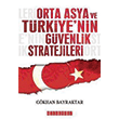 Orta Asya ve Trkiye`nin Gvenlik Stratjileri Bilgeouz Yaynlar