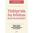 Trkiye`nin D Politikas Nasl Dzeltilebilir? Alabanda Yaynlar