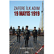 Zafere İlk Adım 19 Mayıs 1919 Ahmet Akyol Kastaş Yayınları