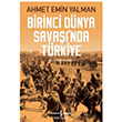 Birinci Dünya Savaşında Türkiye Ahmet Emin Yalman İş Bankası Kültür Yayınları