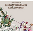 Kelolan`n Padiahn Kz ile Maceras - Kelolan Masallar Kolektif Elips Kitap