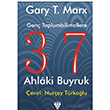 Gen Toplumbilimcilere 37 Ahlaki Buyruk Gary T. MarX Urzeni Yaynclk