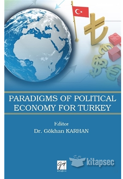 Paradigms of Political Economy For Turkey Gökhan Karhan Gazi Kitabevi