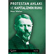 Protestan Ahlak ve Kapitalizmin Ruhu Max Weber Yarn Yaynlar