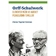 Orff-Schulwerk - Elementer Müzik ve Hareket Pedagojisinin Temelleri Emine Yaprak Kotzian Pan Yayıncılık