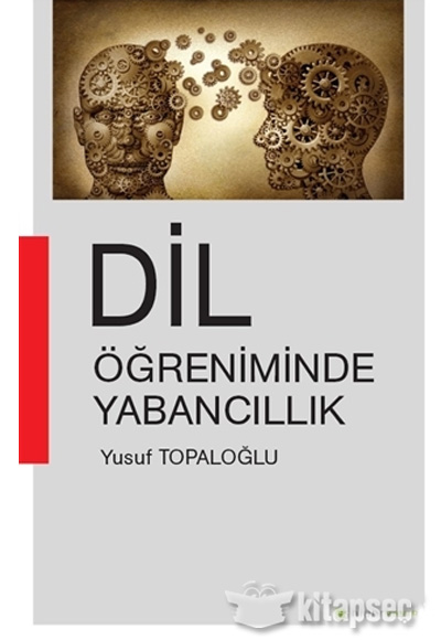 Dil Öğreniminde Yabancıllık Yusuf Topaloğlu Hiperlink Yayınları