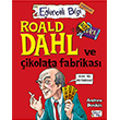Roald Dahl ve Çikolata Fabrikası Andrew Donkin Eğlenceli Bilgi Yayınları