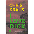 I Love Dick Chris Kraus Encore Yaynlar