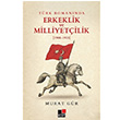 Türk Romanında Erkeklik ve Milliyetçilik 1908 1923 Murat Gür Kesit Yayınları