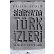 Sibiryada Türk İzleri Erhan Aydın Kronik Kitap