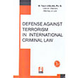 Defense Against Terrorism in International Criminal Law Bilge Yaynevi