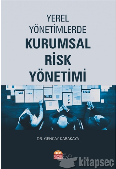 Yerel Yönetimlerde Kurumsal Risk Yönetimi Nobel Bilimsel Eserler