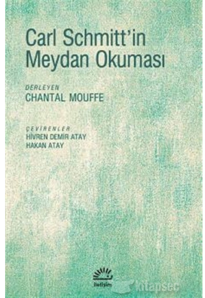 Carl Schmitt`in Meydan Okumas Chantal Mouffe letiim Yaynevi