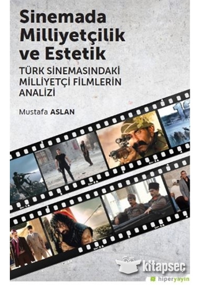 Sinemada Milliyetçilik ve Estetik Mustafa Aslan Hiperlink Yayınları