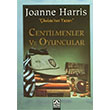 Centilmenler ve Oyuncular Joanne Harris Altn Kitaplar