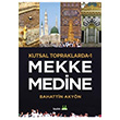 Mekke Medine - Kutsal Topraklarda 1 Bahattin Akyn Kadim Yaynlar