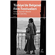 Trkiyede Belgesel Film Festivalleri Nagihan akar Bigi Doruk Yaynlar