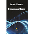 A Columbus of Space Garrett P. Serviss Tropikal Kitap